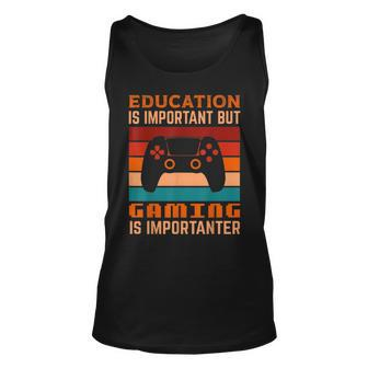 Education Is Important But Gaming Is Importanter Unisex Tank Top - Seseable
