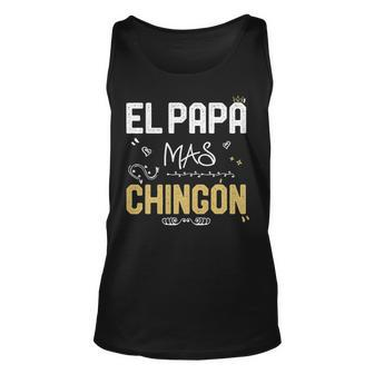 El Papa Mas Chingon Spanish Dad Cool Birthday Gifts Unisex Tank Top - Seseable