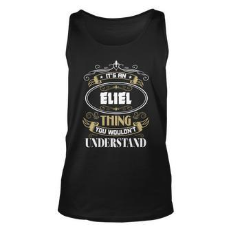 Eliel Thing You Wouldnt Understand Family Name Unisex Tank Top - Seseable