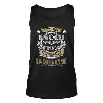 Enoch Thing Wouldnt Understand Family Name Unisex Tank Top - Seseable