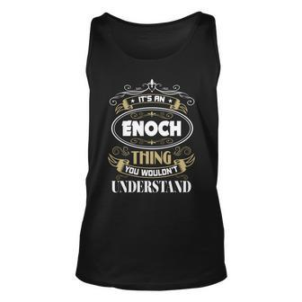Enoch Thing You Wouldnt Understand Family Name Unisex Tank Top - Seseable