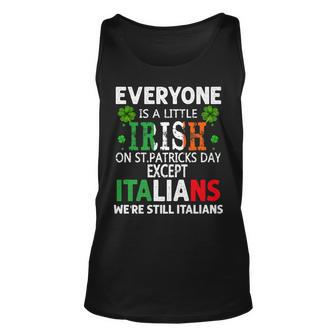 Everyone Is A Little Irish On St Patrick Day Except Italians Unisex Tank Top - Seseable