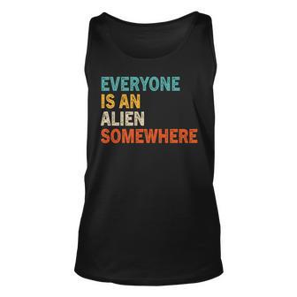 Everyone Is An Alien Somewhere Funny Alien Halloween Saying Unisex Tank Top - Thegiftio UK