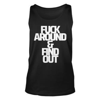 Fa&Fo Fuck Around And & Find Out Funny Gift Curse Word Unisex Tank Top | Mazezy