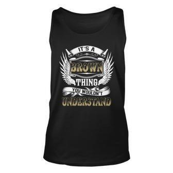 Family Name Brown Thing Wouldnt Understand Unisex Tank Top - Seseable