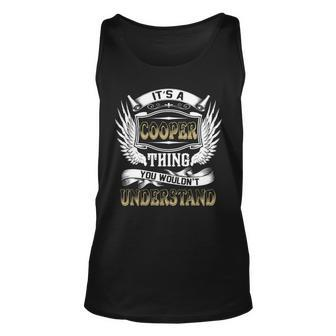 Family Name Cooper Thing Wouldnt Understand Unisex Tank Top - Seseable