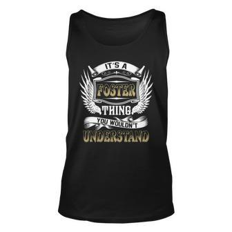 Family Name Foster Thing Wouldnt Understand Unisex Tank Top - Seseable