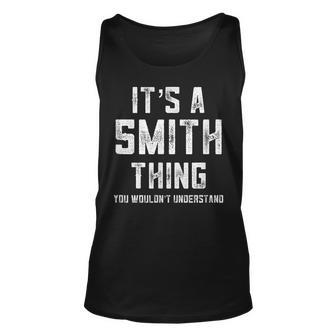 Family Name Gifts Its A Smith Thing Family Reunion Favors Unisex Tank Top - Seseable