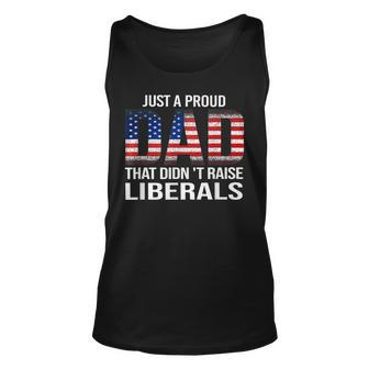 Fathers Day 2023 Just A Proud Dad That Didnt Raise Liberals Unisex Tank Top - Seseable