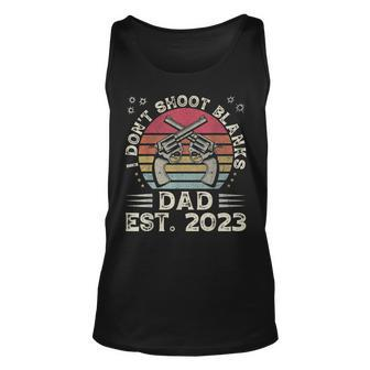 Fathers Day Funny New Dad I Dont Shoot Blanks Est 2023 Unisex Tank Top - Thegiftio UK