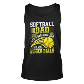 Fathers Day Softball Dad Like Baseball But With Bigger Balls Tank Top | Mazezy