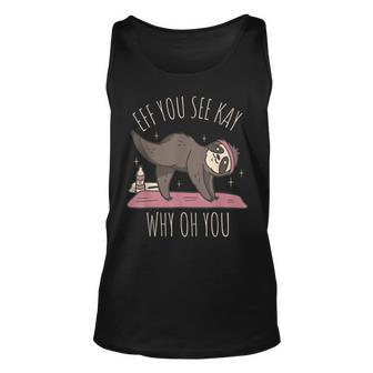 Faultier-Yoga Unisex TankTop, Witziges Wortspiel-Design Effe You See Kay Why Oh You - Seseable
