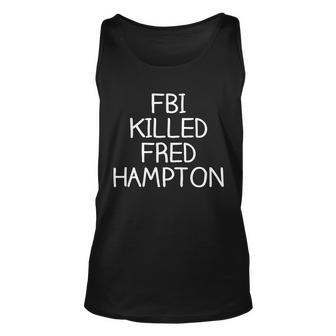 Fbi Killed Fred Hampton Unisex Tank Top - Monsterry UK