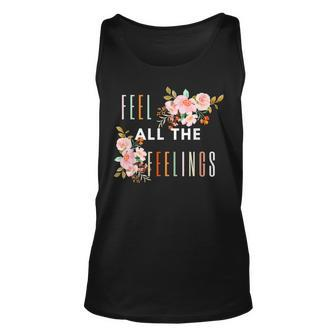 Feel All The Feelings Quote Mental Health Awareness Support Tank Top | Mazezy