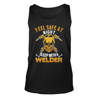 Feel Safe At Night Sleep With A Welder Welding Welders Lover Unisex Tank Top - Thegiftio UK