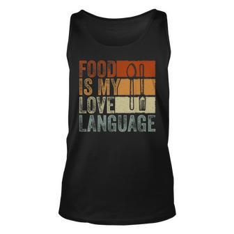 Food Is My Love Language Culinary Gourmet Executive Chef Unisex Tank Top | Mazezy