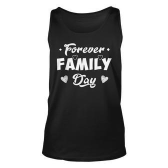 Forever Family Day Matching Family Adoption Tshirt Unisex Tank Top | Mazezy