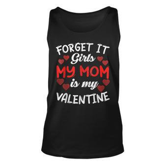 Forget It Girls My Mom Is My Valentine Hearts Funny Cute Unisex Tank Top - Seseable