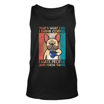 French Bulldog I Drink Coffe And I Know Things Unisex Tank Top - Seseable