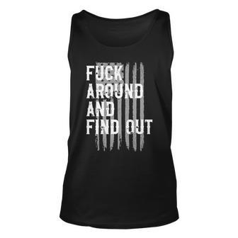 Fuck Around And Find Out American Flag 4Th Of July Fafo Unisex Tank Top | Mazezy