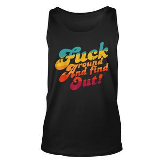 Fuck Around And Find Out Fafo F Around And Find Out Unisex Tank Top | Mazezy