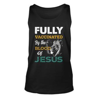 Fully Vaccinated By The Blood Of Jesus Lion God Christian Unisex Tank Top - Seseable