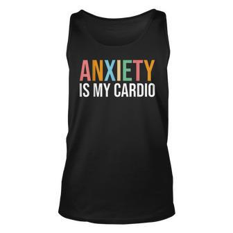 Funny Anxiety Is My Cardio Retro Mental Health Awareness Unisex Tank Top | Mazezy
