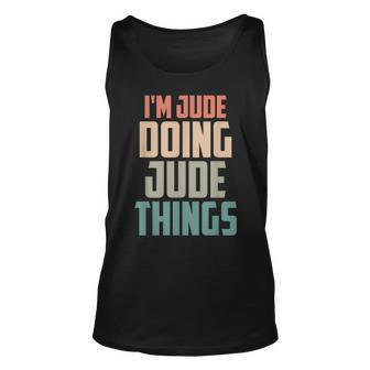 Funny Birthday Name I Am Doing Jude Thing Personalized Name Unisex Tank Top - Seseable