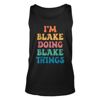 Funny Blake Name Im Blake Doing Blake Things Unisex Tank Top - Seseable