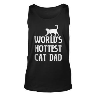 Funny Cat Dad Worlds Hottest Cat Dad For Cat Lovers Unisex Tank Top | Mazezy