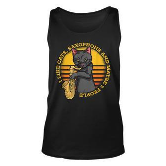 Funny Cat Playing Saxophone I Like Cats And Maybe 3 People Unisex Tank Top - Seseable
