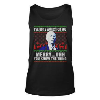 Funny Confused Biden 2 Words Merry Uh Uh You Know The Things Unisex Tank Top - Seseable