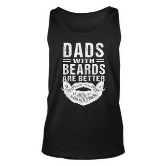 Funny Dads With Beards Are Better Fathers Day Joke Unisex Tank Top - Thegiftio UK