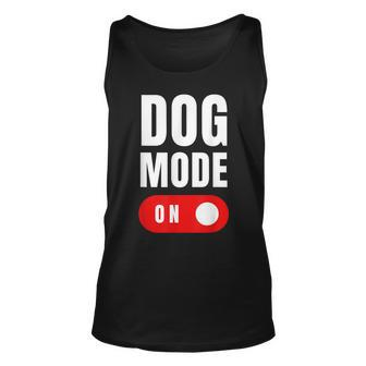 Funny Dog Mode On - Cute Dogs Gift - Dog Mode On Unisex Tank Top | Mazezy UK