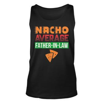 Funny Father In Law Wedding Gift Dad Nacho Fathers Day V3 Unisex Tank Top - Seseable