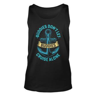 Funny Friends Do Not Let Buddies Cruise Alone Cruising Ship Unisex Tank Top - Seseable