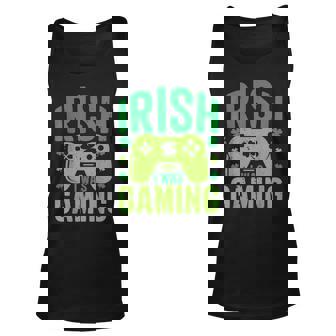 Funny Gaming Irish St Patricks Day Irish I Was Gaming Unisex Tank Top | Mazezy