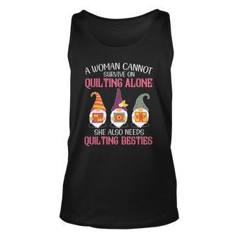 Funny Gnomes Bestie A Woman Cannot Survive On Quilting Alone Men Women Tank Top Graphic Print Unisex - Thegiftio UK