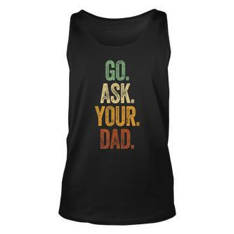 Funny Go Ask Your Dad Vintage Mom Gifts Summer Women V2 Unisex Tank Top - Seseable