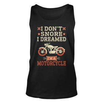 Funny I Dont Snore I Dream Im A Motorcycle Snoring Biker Unisex Tank Top - Seseable