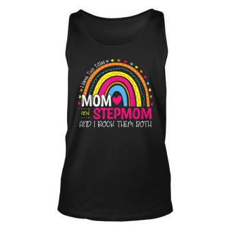 Funny I Have Two Titles Mom & Step Mom Mothers Day Rainbow Unisex Tank Top - Seseable