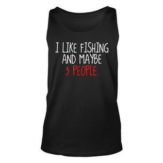 Funny I Like Hunting Fishing And Maybe Like 3 People Long Unisex Tank Top - Seseable
