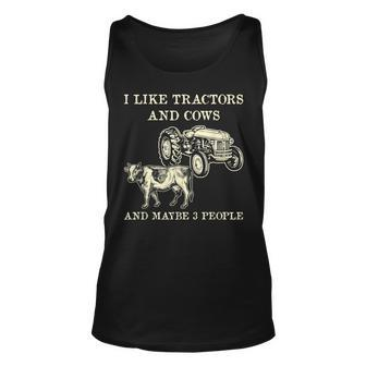 Funny I Like Tractors And Cows And Maybe 3 People Farmer Unisex Tank Top - Seseable