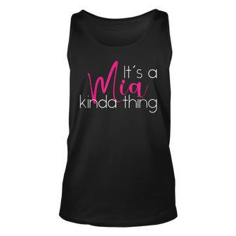 Funny Mia Personalized Novelty Its A Mia Kinda Thing Unisex Tank Top - Seseable