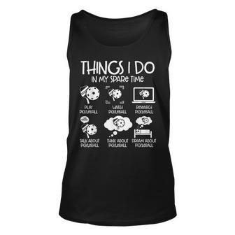 Funny Pickleball Things I Do In My Spare Time Pickleball Unisex Tank Top - Seseable