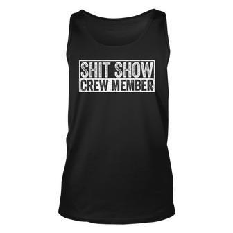Funny Shit Show Crew Member Funny Quote Gift Unisex Tank Top | Mazezy