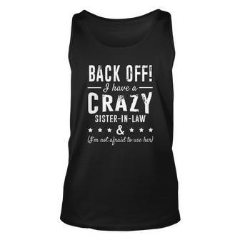 Funny Sister Back Off I Have A Crazy Sister In Law V2 Men Women Tank Top Graphic Print Unisex - Thegiftio UK