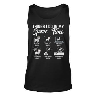 Funny Things I Do In My Spare Time Goats Goat Lover Farmer Unisex Tank Top - Seseable