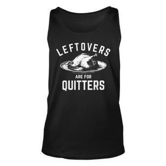 Funny Turkey Day Thanksgiving | Leftovers Are For Quitters Unisex Tank Top | Mazezy