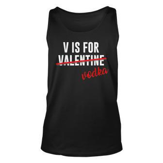 Funny V Is For Vodka Alcohol For Valentine Day Gifts Unisex Tank Top - Seseable